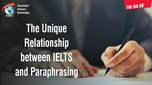 THE UNIQUE RELATIONSHIP BETWEEN IELTS AND PARAPHRASING