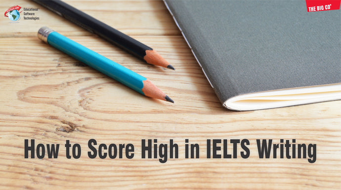 How to Score High in IELTS Writing