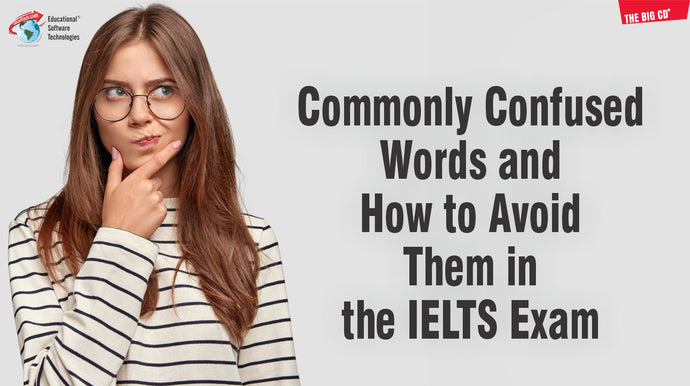 Commonly confused words and how to avoid them in the IELTS exam