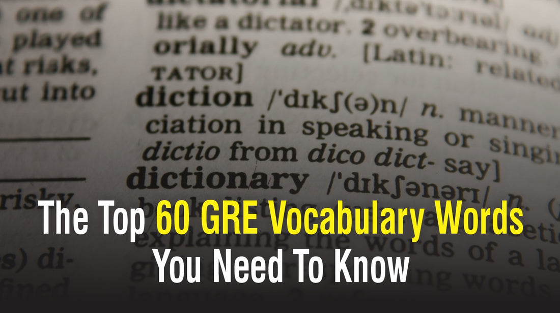 The Top 60 GRE Vocabulary Words You Need To Know